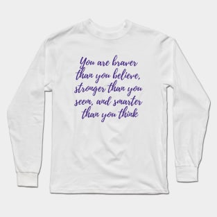 Braver, Stronger, Smarter Long Sleeve T-Shirt